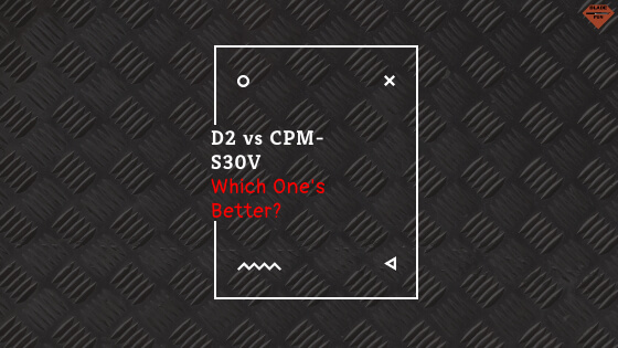 Picture of D2 vs CPM-S30V Blog Banner