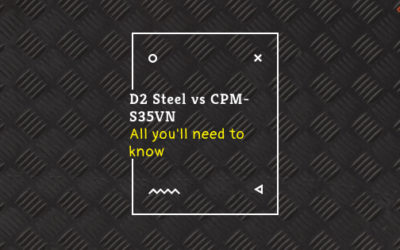 D2 Steel vs CPM-S35VN Steel | Everything You Need to Know