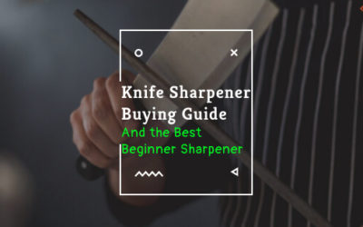 Knife Sharpener Buying Guide | The Best Beginner Knife Sharpeners