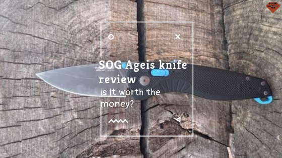 SOG Ageis AT Knife Review | Is It Worth the Money?