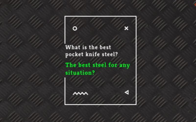 What is the best pocket knife steel? | The Best Knife Steel for Any Situation