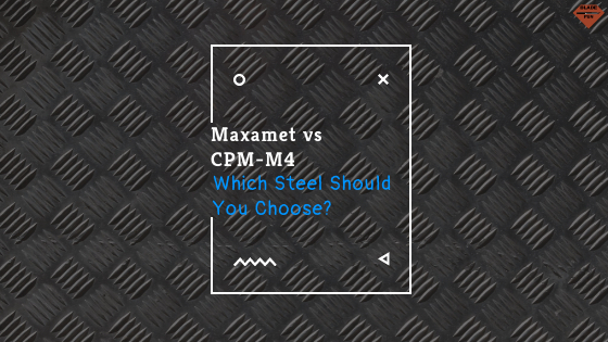 Blade Fun blog banner for Maxamet vs. CPM-M4