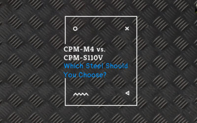 CPM-M4 vs. CPM-S110V | An In-Depth Steel Comparison