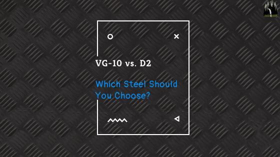 VG-10 vs. D2 | steel Comparison